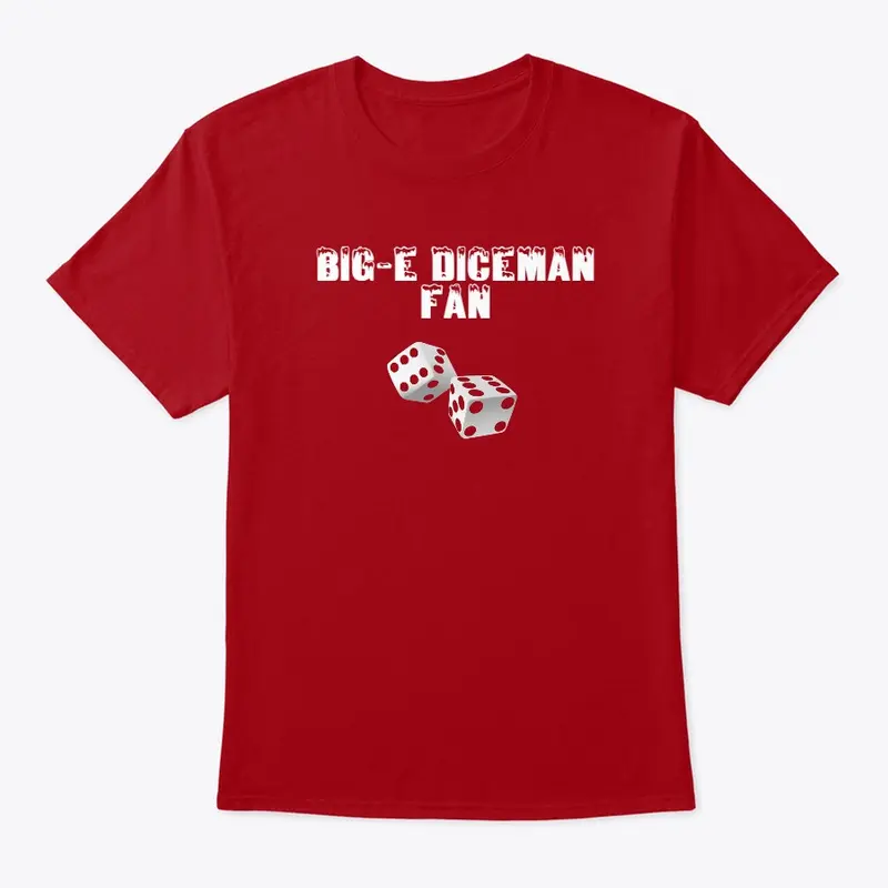 Big-E Diceman Fans