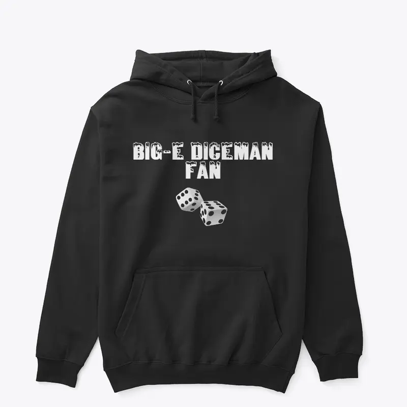 Big-E Diceman Fans