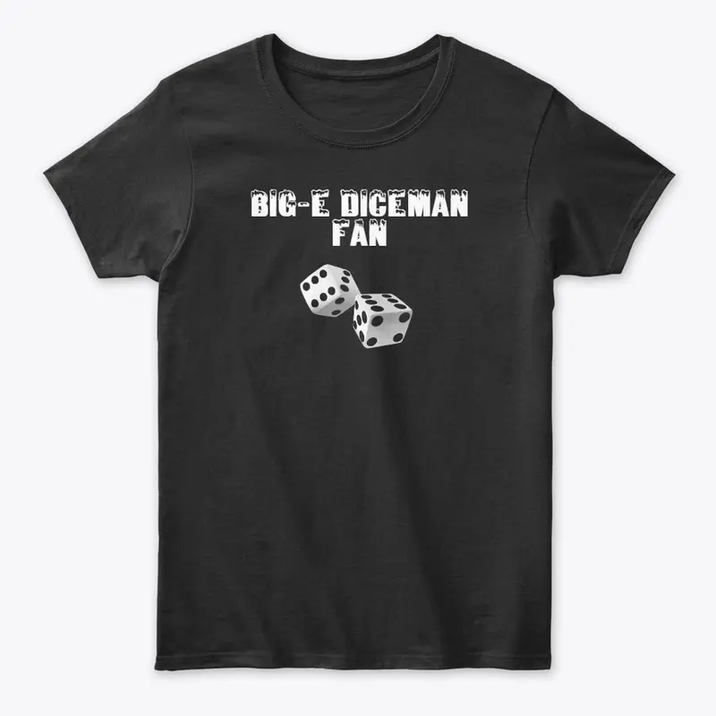 Big-E Diceman Fans