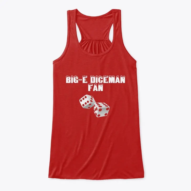 Big-E Diceman Fans