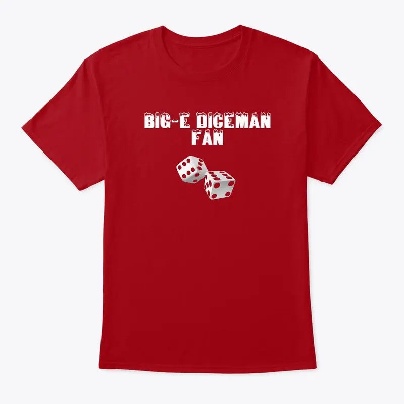 Big-E Diceman Fans